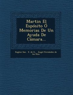 Martin El Espósito Ó Memorias De Un Ayuda De Cámara... - Sue, Eugene