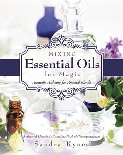 Mixing Essential Oils for Magic - Kynes, Sandra