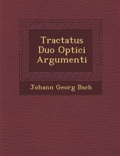 Tractatus Duo Optici Argumenti - Busch, Johann Georg