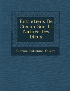 Entretiens de CIC Ron Sur La Nature Des Dieux - Estienne; Olivet