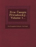 Ziva: Asopis P Irodnicky, Volume 1...