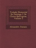 Tratado Elemental De Patolog�a Y De Cl�nica Quir�rgicas, Volume 2