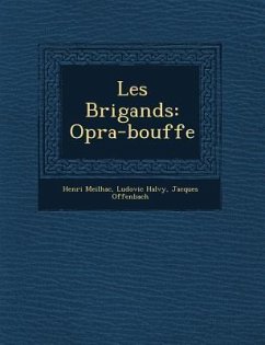 Les Brigands - Meilhac, Henri; Hal&; Offenbach, Jacques