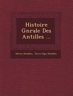 Histoire G N Rale Des Antilles ... - Dessalles, Adrien