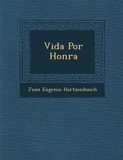 Vida Por Honra - Hartzenbusch, Juan Eugenio