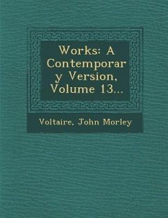 Works: A Contemporary Version, Volume 13... - Morley, John