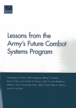 Lessons from the Army's Future Combat Systems Program - Pernin, Christopher G; Shah, Akhil R; Wilson, Peter A; Sollinger, Jerry M; Axelband, Elliot; Drezner, Jeffrey A; Dille, Brian B; Gordon, John; Held, Bruce J; McMahon, K Scott; Perry, Walter L; Rizzi, Christopher