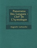 Panorama Des Langues: Clef de L' Tymologie