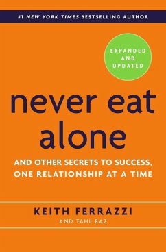 Never Eat Alone - Ferrazzi, Keith; Raz, Tahl