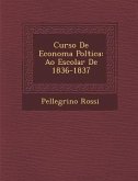 Curso de Econom a Pol Tica: A O Escolar de 1836-1837
