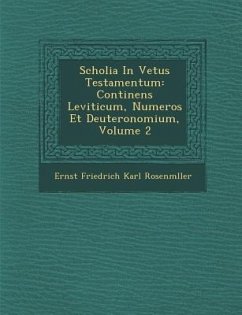 Scholia in Vetus Testamentum: Continens Leviticum, Numeros Et Deuteronomium, Volume 2