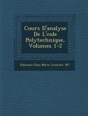 Cours D'analyse De L'�cole Polytechnique, Volumes 1-2
