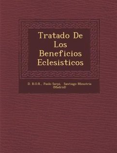 Tratado De Los Beneficios Eclesi�sticos - B. O. R., D.; Sarpi, Paolo