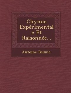 Chymie Expérimentale Et Raisonnée... - Baume, Antoine