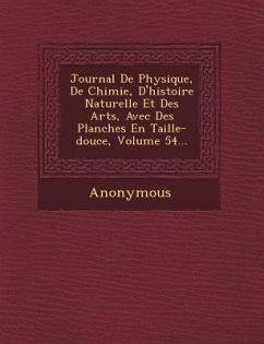 Journal de Physique, de Chimie, D'Histoire Naturelle Et Des Arts, Avec Des Planches En Taille-Douce, Volume 54... - Anonymous