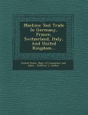 Machine Tool Trade in Germany, France, Switzerland, Italy, and United Kingdom...