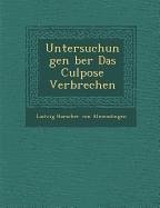 Untersuchungen Ber Das Culpose Verbrechen