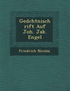 Ged�chtni�schrift Auf Joh. Jak. Engel - Nicolai, Friedrich