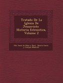 Tratado de La Iglesia de Jesucristo Historia Eclesi Stica, Volume 2