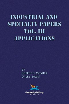 Industrial and Specialty Papers, Volume 3, Applications - Mosher, Robert H.; Davis, Dale S.