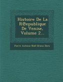 Histoire De La R℗epublique De Venise, Volume 2...