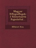 Magyar R Egis Egek: 3 Kometszetu Rajzolattal...