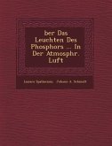 Ber Das Leuchten Des Phosphors ... in Der Atmosph R. Luft