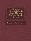 Historia Abreviada De La Beata Mariana De Jesus Paredes Y Fl&#65533;rez