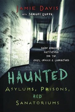 Haunted Asylums, Prisons, and Sanatoriums - Whitmer, Jamie Davis