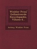 Winkler Prins' Ge&#65533;llustreerde Encyclopaedie, Volume 6...