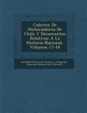 Colecci N de Historiadores de Chile y Documentos Relativos a la Historia Nacional, Volumes 17-18