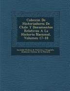 Colecci N de Historiadores de Chile y Documentos Relativos a la Historia Nacional, Volumes 17-18