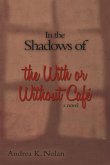 In the Shadows of the with or Without Cafe