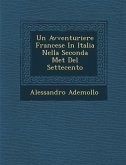 Un Avventuriere Francese in Italia Nella Seconda Met del Settecento