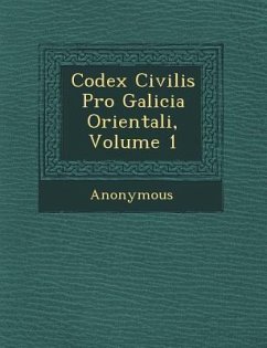 Codex Civilis Pro Galicia Orientali, Volume 1 - Anonymous