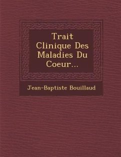 Trait� Clinique Des Maladies Du Coeur... - Bouillaud, Jean-Baptiste