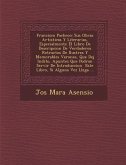 Francisco Pacheco: Sus Obras Artisticas Y Literarias, Especialmente El Libro De Descripcion De Verdaderos Retractos De Ilustres Y Memorab