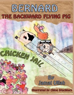 Bernard the Backward-flying pig in 'Chicken Jail' - Ullah, Jamal