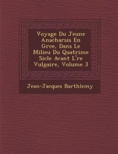 Voyage Du Jeune Anacharsis En Gr�ce, Dans Le Milieu Du Quatri�me Si�cle Avant L'�re Vulgaire, Volume 3 - Barth&65533;lemy, Jean-Jacques