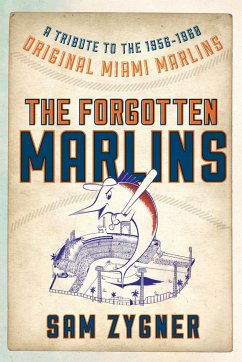 The Forgotten Marlins - Zygner, Sam