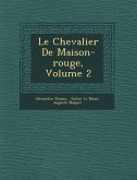 Le Chevalier de Maison-Rouge, Volume 2