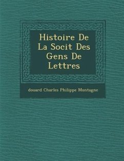 Histoire de La Soci T Des Gens de Lettres