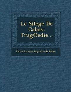 Le Silege de Calais: Trag Edie...