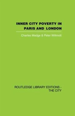 Inner City Poverty in Paris and London - Madge, Charles; Willmott, Peter