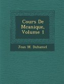 Cours de M Canique, Volume 1
