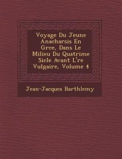 Voyage Du Jeune Anacharsis En Gr Ce, Dans Le Milieu Du Quatri Me Si Cle Avant L' Re Vulgaire, Volume 4 - Barth Lemy, Jean-Jacques