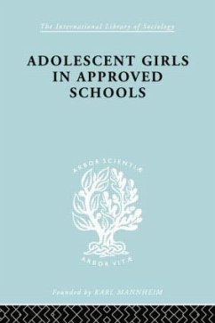 Adolescent Girls in Approved Schools - Richardson, Helen J