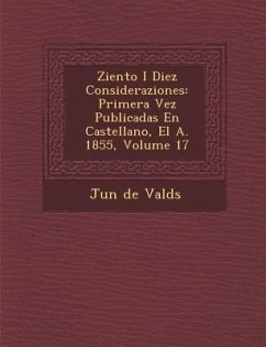 Ziento I Diez Consideraziones: Primera Vez Publicadas En Castellano, El A. 1855, Volume 17 - Vald&