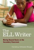 The ELL Writer: Moving Beyond Basics in the Secondary Classroom
