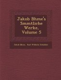 Jakob B�hme's S�mmtliche Werke, Volume 5